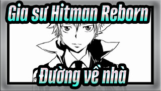 Gia sư Hitman Reborn!/Hoạt họa] Đường về nhà