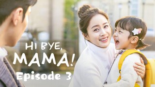 Hi Bye, Mama! S1E3