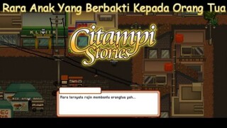 Rara Adalah Anak Yang Berbakti Terhadap Orang Tua |Citampi Stories Part 16