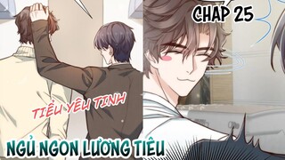 [ Đam mỹ ] Ngủ Ngon Lương Tiêu - Chap 25: Tiểu yêu tinh