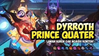 DYRROTH PRINCE QUATERMASTER LAWAN SAMPE SUREN! GUE GADIKASI NYALA 12 SINERGI