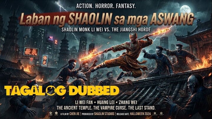 Laban ng SHAOLIN sa mga ASWANG ⚜️ Tagalog Dubbed