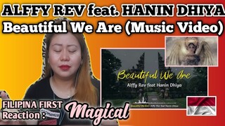 ALFFY REV feat. HANIN DHIYA - Beautiful We Are (MV) || FILIPINA React