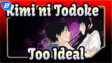 [Kimi ni Todoke: From Me to You] Too Ideal_2
