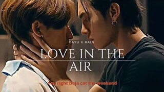 [ FMV ] Love In The air BL ( Payu x Rain ) YOU RIGHT Doja cat the weekend