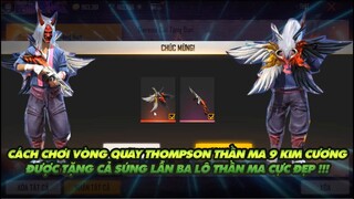 FREE FIRE | CHƠI VÒNG QUAY THOMPSON THẦN MA-PHÁT HIỆN RA MÌNH ĐƯỢC TẶNG CẢ SÚNG LẪN BALO TIẾC QUÁ