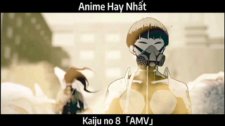 Kaiju no 8「AMV」 Hay nhất