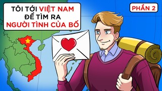 TÔI LẶN LỘI TỚI VIỆT NAM ĐỂ TÌM RA NGƯỜI TÌNH BÍ MẬT CỦA BỐ MÌNH PHẦN 2 | Buôn Chuyện Quanh Ta #BCQT