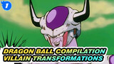 Dragon Ball Villain Transformation Compilation! | Compilation_1