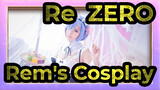 [Re:ZERO] Rem's Cosplay--- Will You Be with Me, Subaru
