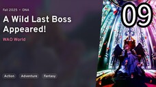 EP 09 Yasei no Last Boss ga Arawareta! | A Wild Last Boss Appeared!