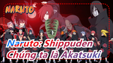 [Naruto: Shippuden] Chúng ta là Akatsuki, một tổ chức với mục đích chinh phục thế giới