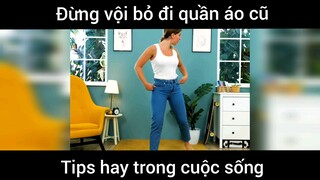 Đừng vội vứt bỏ những đồ cũ khi biết những tips này