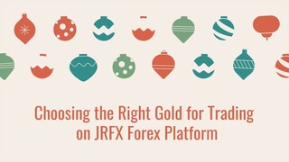 Choose the right gold to trade on the JRFX foreign exchange platform!