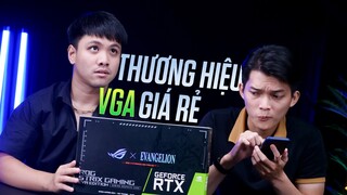 HỎI ĐÁP 29: VGA thương hiệu NHỎ có tốt không???