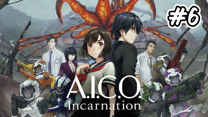 A.I.C.O Incarnation - EP 6