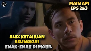 GAWAT! ALEX KETAHUAN SELINGKUH | MAIN API (2024)