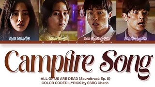 Campfire Song - All of Us Are Dead Episode 8 Lyrics (Color Coded Lyrics Han/Rom/Eng)