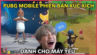 TRẢI NGHIỆM VÀ CÁCH TẢI PUBG MOBILE PHIÊN BẢN XÚC XÍCH TẤU HÀI DÀNH CHO MÁY YẾU || PUBG MOBILE