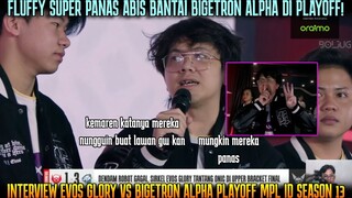 FLUFFY PANAS! INTERVIEW EVOS GLORY ABIS BANTAI BIGETRON PLAYOFF MPL ID SEASON 13