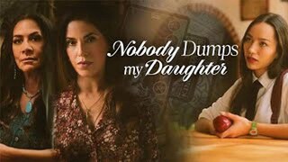 Nobody Dumps My Daughter Full Movie 1080p HD | Watch Online Free on Bilibili