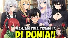 Harem Satu Dunia!! MC Menjadi Satu-satunya Pria Didunia!!