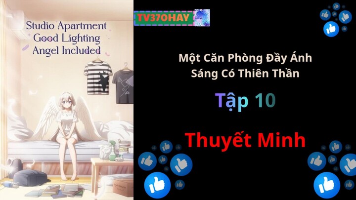 Thuyết Minh Một Căn Phòng Đầy Ánh Sáng Có Thiên Thần Tập 10 TV370HAY Official