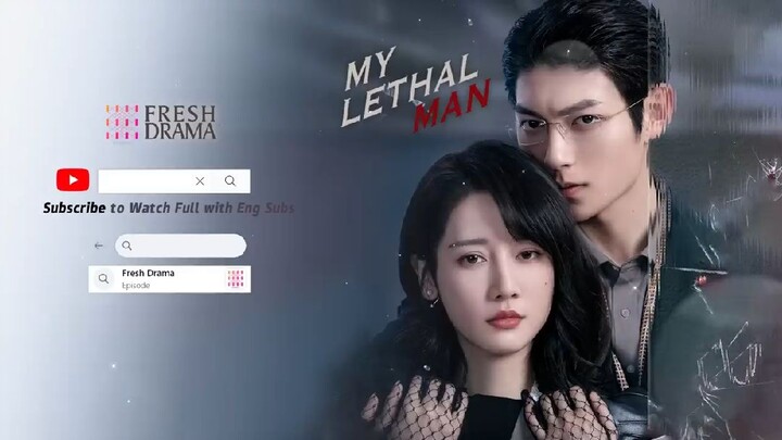 My Lethal Man Episode 9 with English Sub