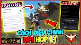 Hướng Dẫn Cách Điều Chỉnh D-Pi Hợp Lí Giúp Kéo Tâm AuTo HeadShot Chỉ 1 Viên Dành Cho Android Và IOS