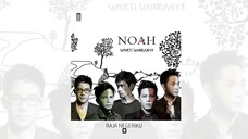 01 - NOAH - Raja Negeriku