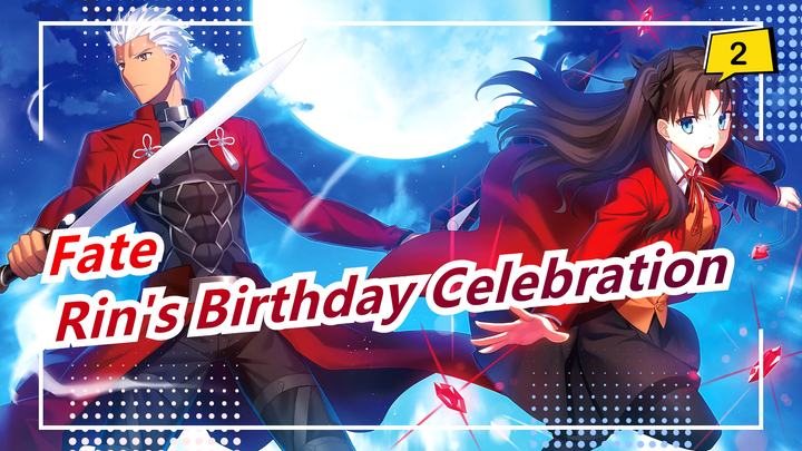 [Fate] ☆Archer Summon & Rin Tohsaka's Birthday Celebration☆ Sprinter_2