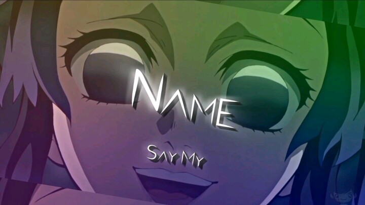 [AMV] Demon Slayer Edit - Say My Name // alight motion