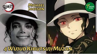 4 WUJUD DARI KIBUTSUJI MUZAN ~ MIRIP MICHAEL JACKSON - (Kimetsu no Yaiba)