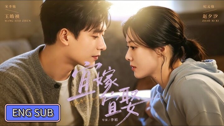 Wang Haozhen & Zhao Xixi - Suitable for Marriage《宜嫁宜娶》Eng Sub
