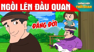 Truyện Cổ Tích - NGỒI LÊN ĐẦU QUAN - Phim hoạt hình - THÔNG ĐIỆP THỜI GIAN - HOẠT HÌNH HAY NHẤT 2022