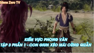 Kiếm vực phong vân Tập 3 Phần 1 - Con giun xéo mãi cũng quằn