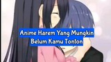 Rekomendasi judul anime harem yang mungkin belum kalian tonton