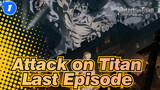 [Attack on Titan] "The Last Episode of Revolutionary Attack Is About to Start"_1