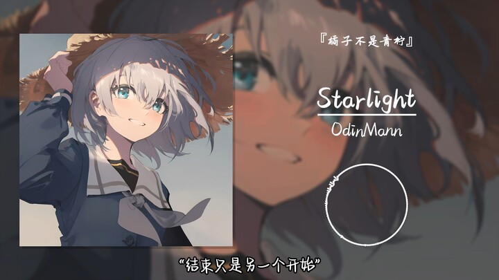 “Ending is just another beginning” || “Starlight”
