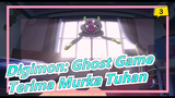 [Digimon: Ghost Game] Episode 5| Terima Murka Tuhan_E
