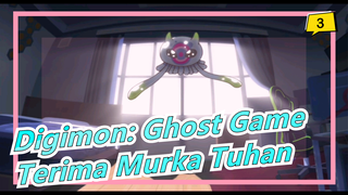 [Digimon: Ghost Game] Episode 5| Terima Murka Tuhan_E