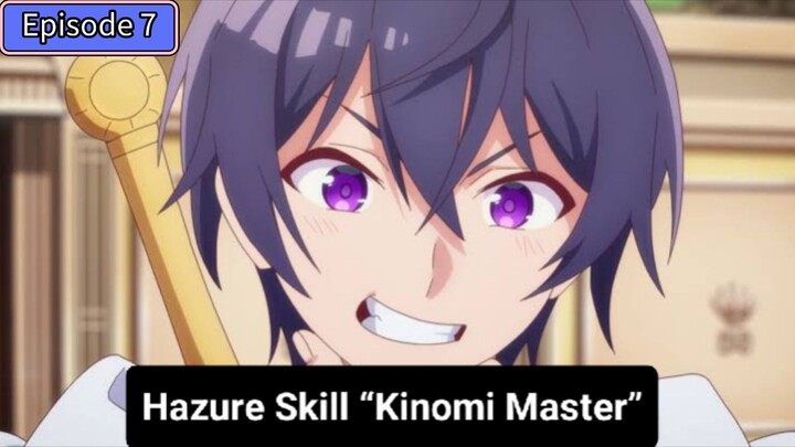 Episode 7 Hazure Skill Kinomi Master Subtitle Indonesia