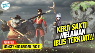 KERA SAKTI MELAWAN IBLIS TERKUAT SEJAGAT RAYA!! | ALUR CERITA MONKEY KING REBORN (2021)