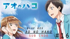 Ao No Hako - Eps.16 Sub indo