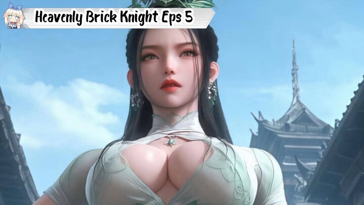 Heavenly Brick Knight Episode 5