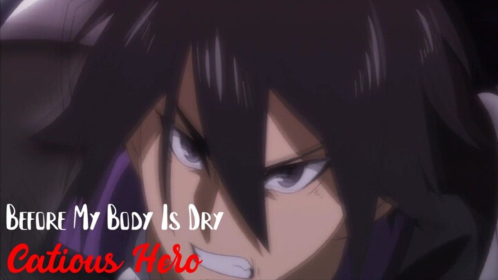 [AMV] Before My Body Is Dry