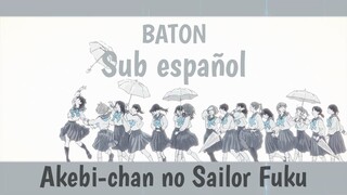 BATON | Sub español | Akebi-chan no Sailor Fuku | Full Ending | CV: Manatsu Murakami