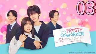 Mʏ Fʀᴏsᴛʏ Cᴏᴡᴏʀᴋᴇʀ ɪs Oɴʟʏ Sᴡᴇᴇᴛ ᴛᴏ Mᴇ Eᴘɪsᴏᴅᴇ 3 [Eɴɢ sᴜʙ]