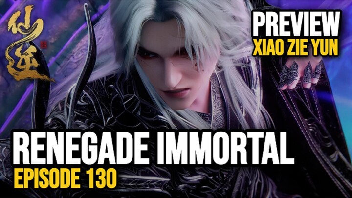 RENEGADE IMMORTAL EPISODE 130 PREVIEW EDIT - KEBEBASAN ZHOU YI!