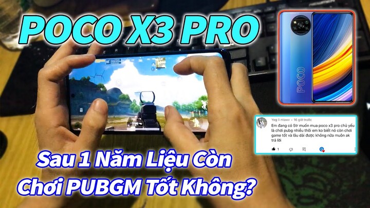 Review POCO X3 PRO Chơi PUBG Mobile | Sau 1 Năm Còn Chơi Tốt Không!